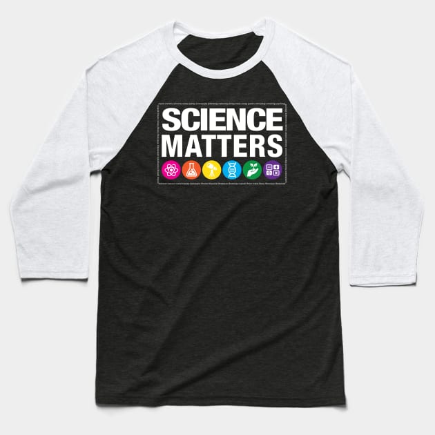 Science Matters Baseball T-Shirt by rexraygun